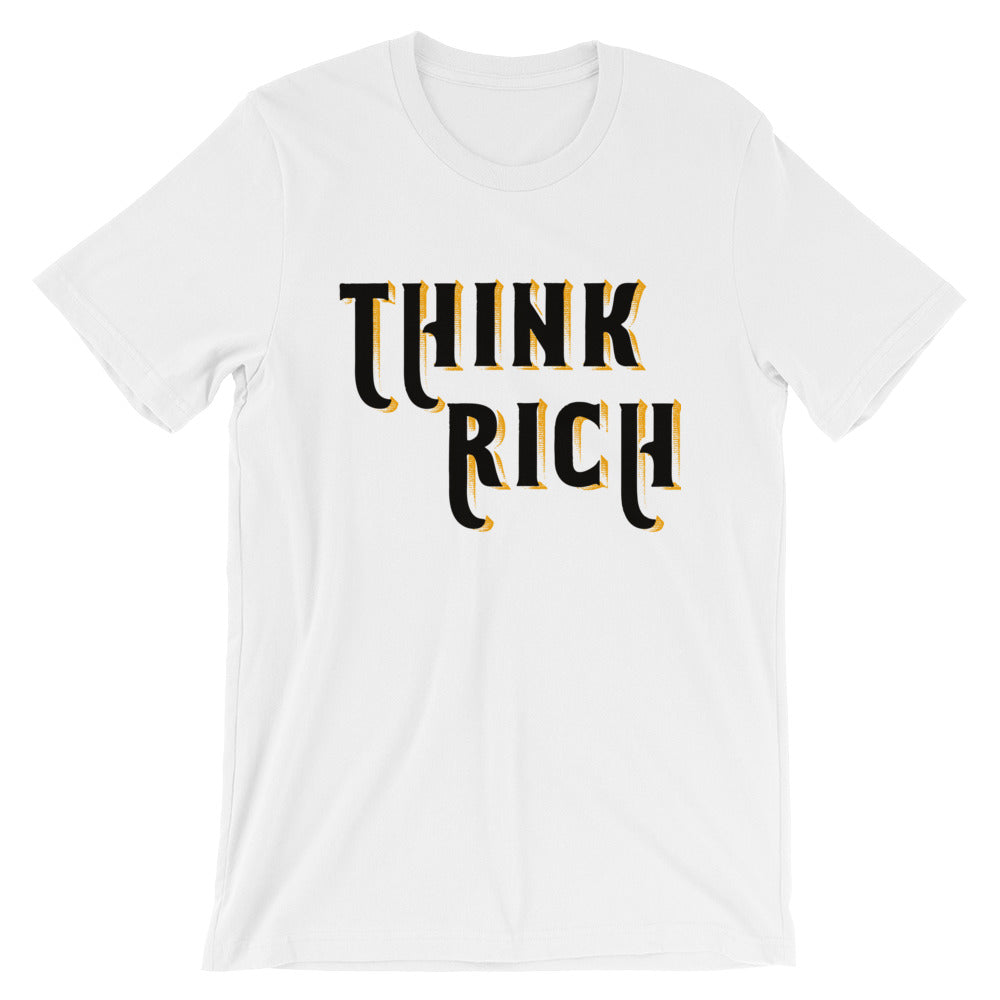 Think Rich Unisex T-Shirt